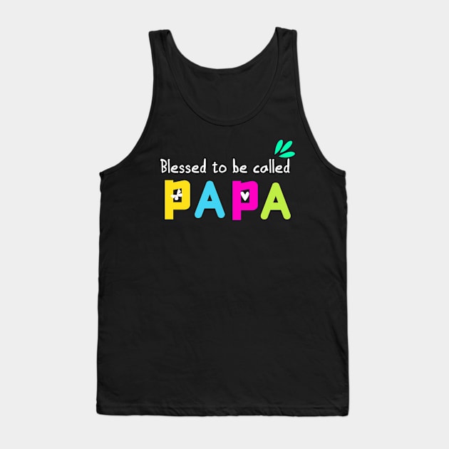 Blessed to be called papa Tank Top by G-DesignerXxX